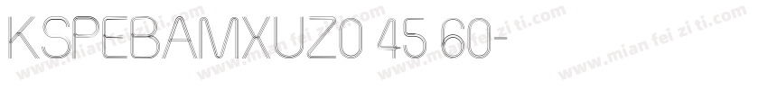 KSPEBAMXUZ0 45 60字体转换